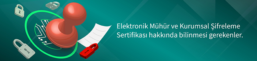 Elektronik Muhur ve Kurumsal Sifreleme